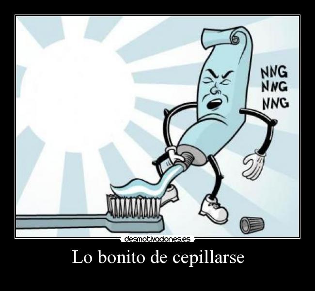 Lo bonito de cepillarse -