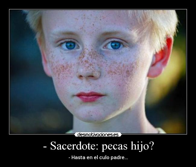 - Sacerdote: pecas hijo? - 