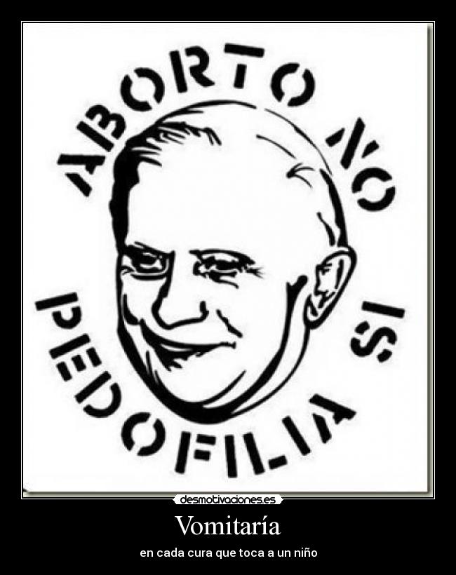 Vomitaría - en cada cura que toca a un niño