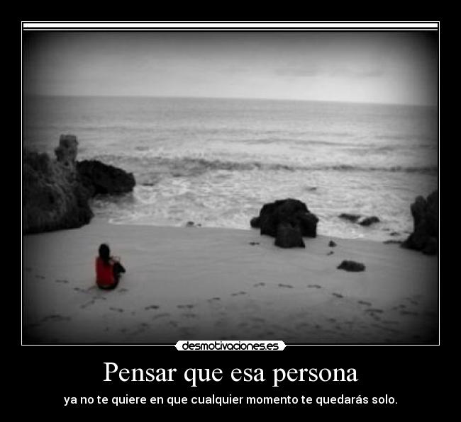 Pensar que esa persona - 