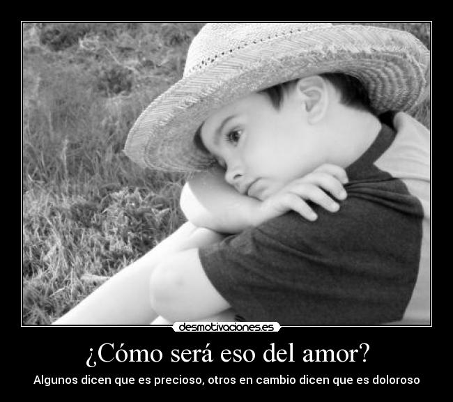 ¿Cómo será eso del amor? -