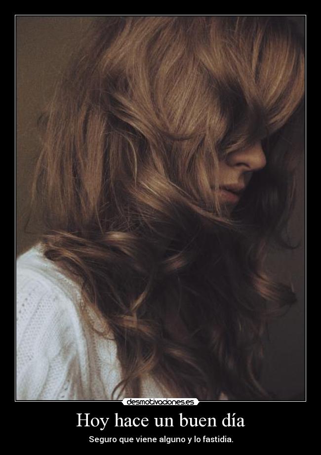 Hoy hace un buen día -