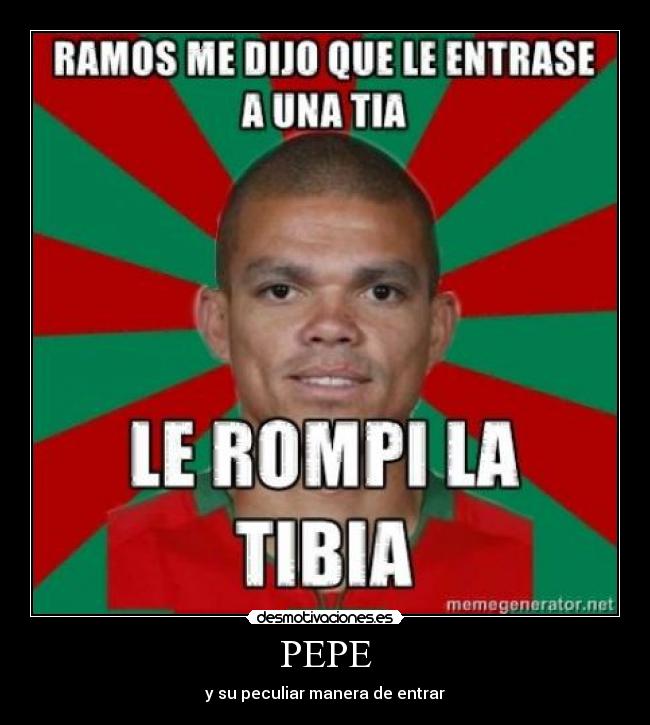 PEPE - y su peculiar manera de entrar