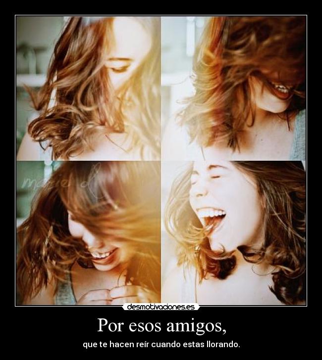 Por esos amigos, - 