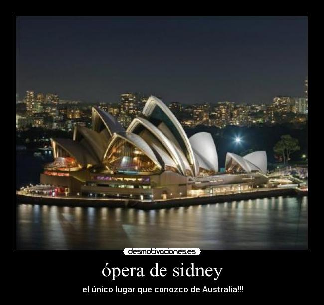 ópera de sidney - el único lugar que conozco de Australia!!!