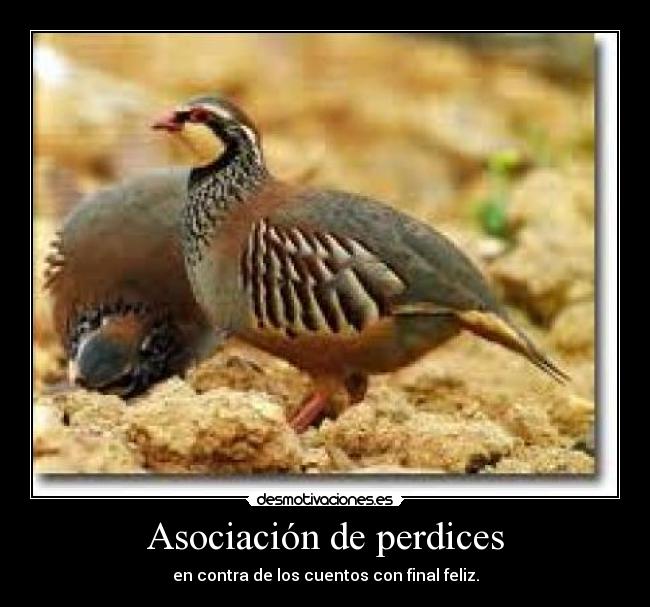 Asociación de perdices - en contra de los cuentos con final feliz.