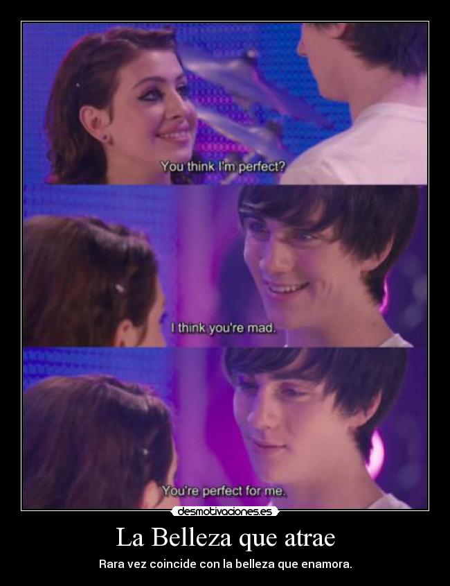 La Belleza que atrae - Rara vez coincide con la belleza que enamora.