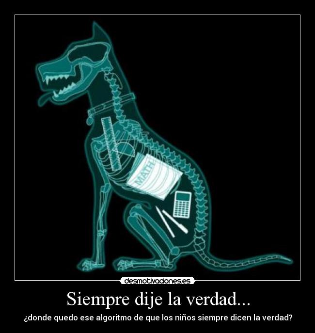Siempre dije la verdad... - ¿donde quedo ese algoritmo de que los niños siempre dicen la verdad?