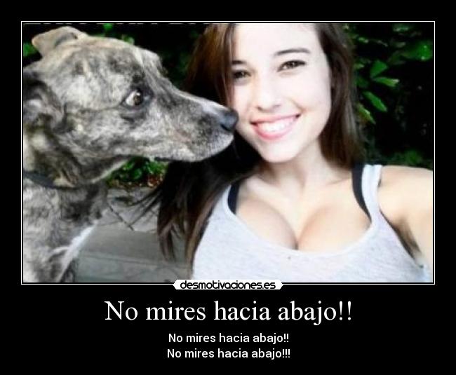 No mires hacia abajo!! - No mires hacia abajo!!
No mires hacia abajo!!!