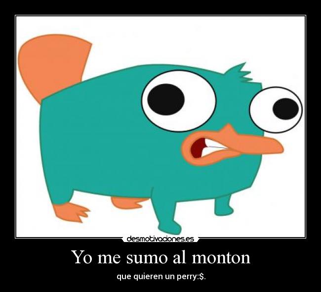 Yo me sumo al monton - que quieren un perry:$.
