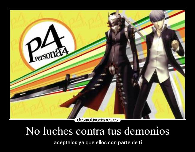 No luches contra tus demonios -