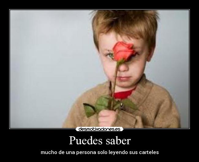 Puedes saber - mucho de una persona solo leyendo sus carteles