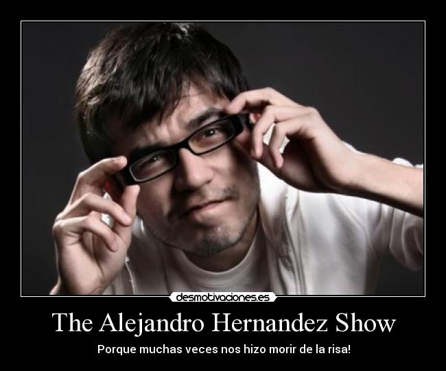 carteles the alejandro hernandez show desmotivaciones