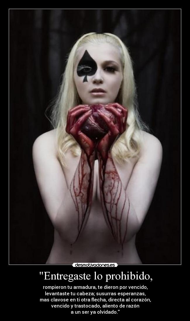 Entregaste lo prohibido, -