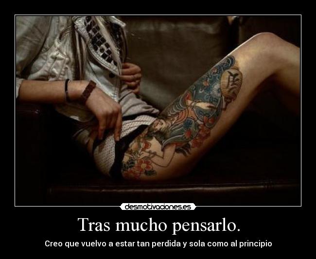 Tras mucho pensarlo. - 