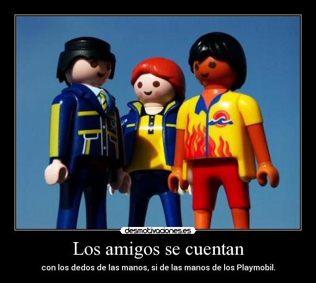 Los amigos se cuentan - con los dedos de las manos, si de las manos de los Playmobil.