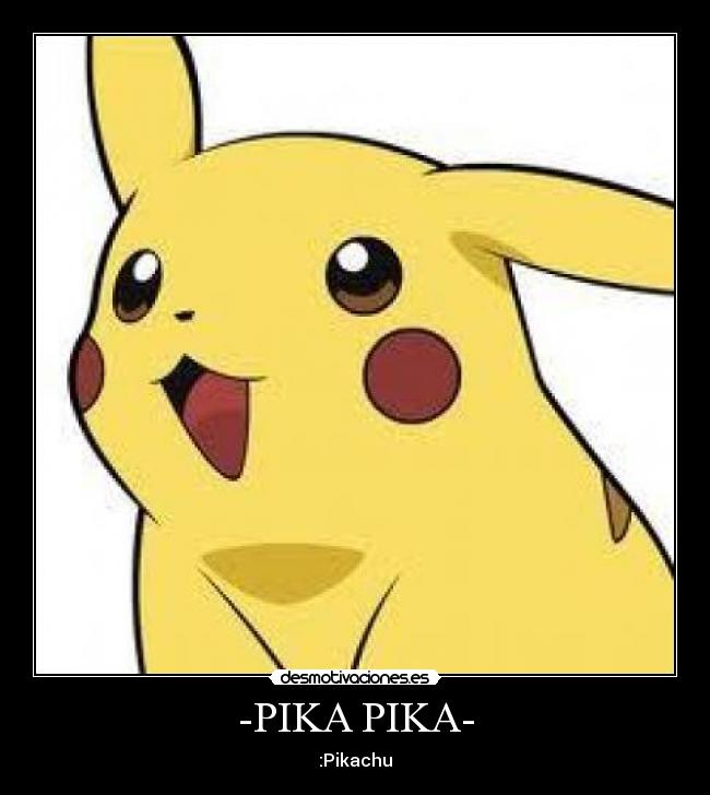-PIKA PIKA- - 