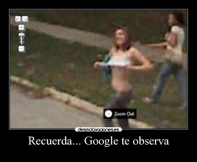 Recuerda... Google te observa -
