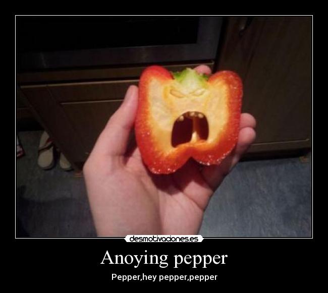 carteles anoying orange anoying pepper desmotivaciones