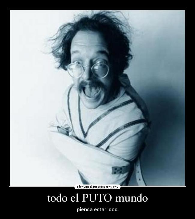 carteles mundo loco desmotivaciones