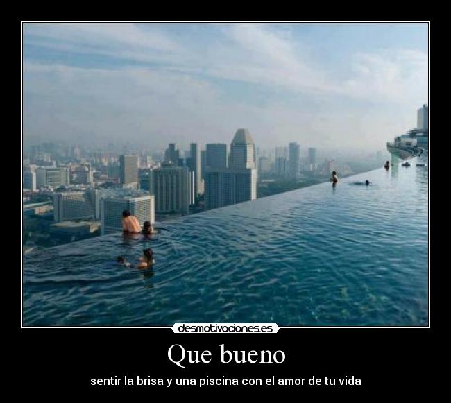 Que bueno - sentir la brisa y una piscina con el amor de tu vida