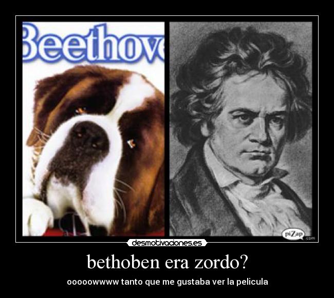 bethoben era zordo? - 