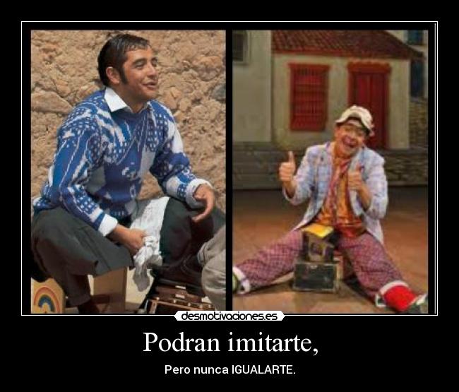 carteles podran imitarte pero nunca igualarte jaime garzon vive desmotivaciones