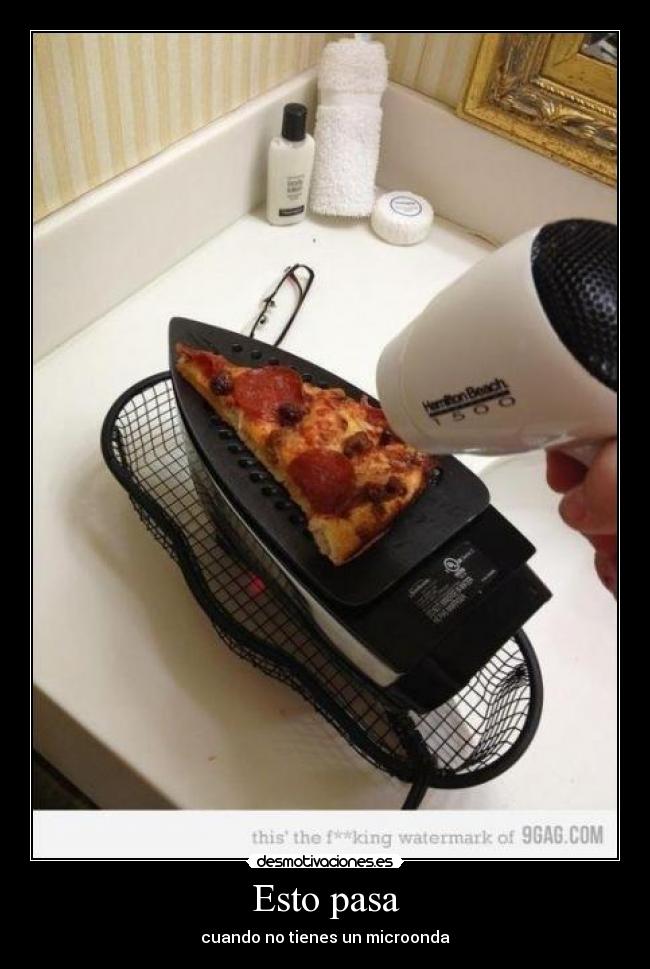 Esto pasa - cuando no tienes un microonda