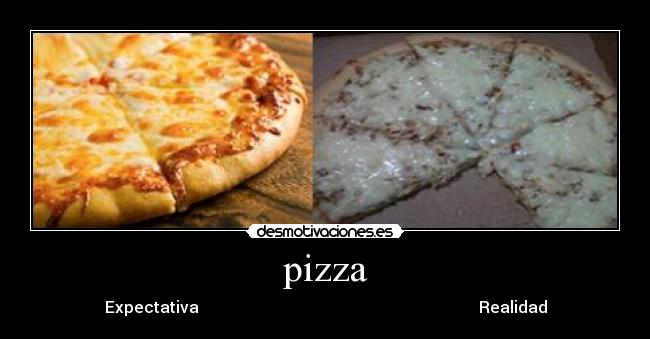 pizza - Expectativa Realidad