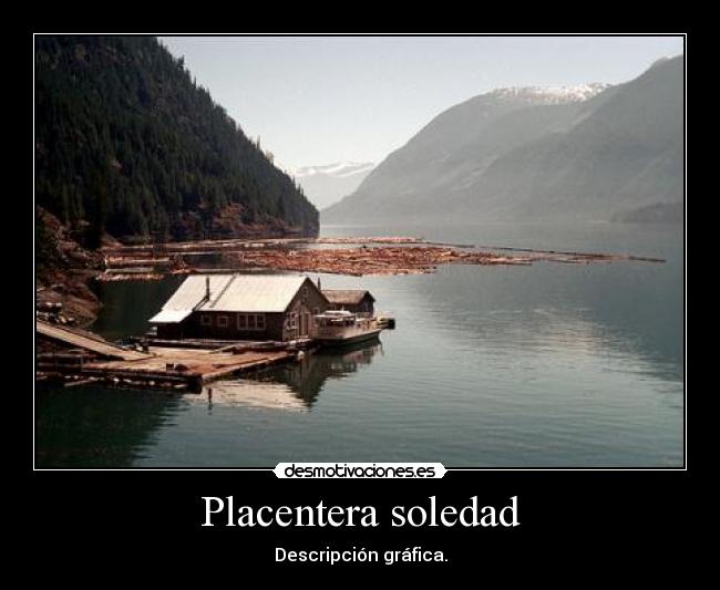 Placentera soledad -