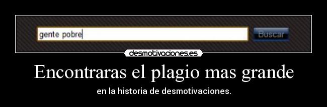 Encontraras el plagio mas grande -