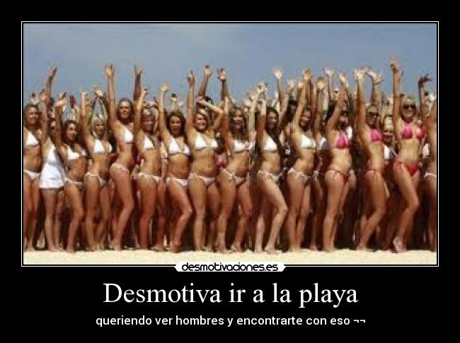 Desmotiva ir a la playa - queriendo ver hombres y encontrarte con eso ¬¬