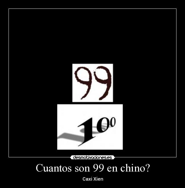 Cuantos son 99 en chino? -