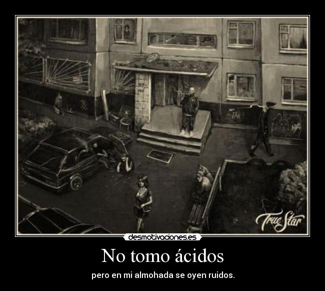 No tomo ácidos -