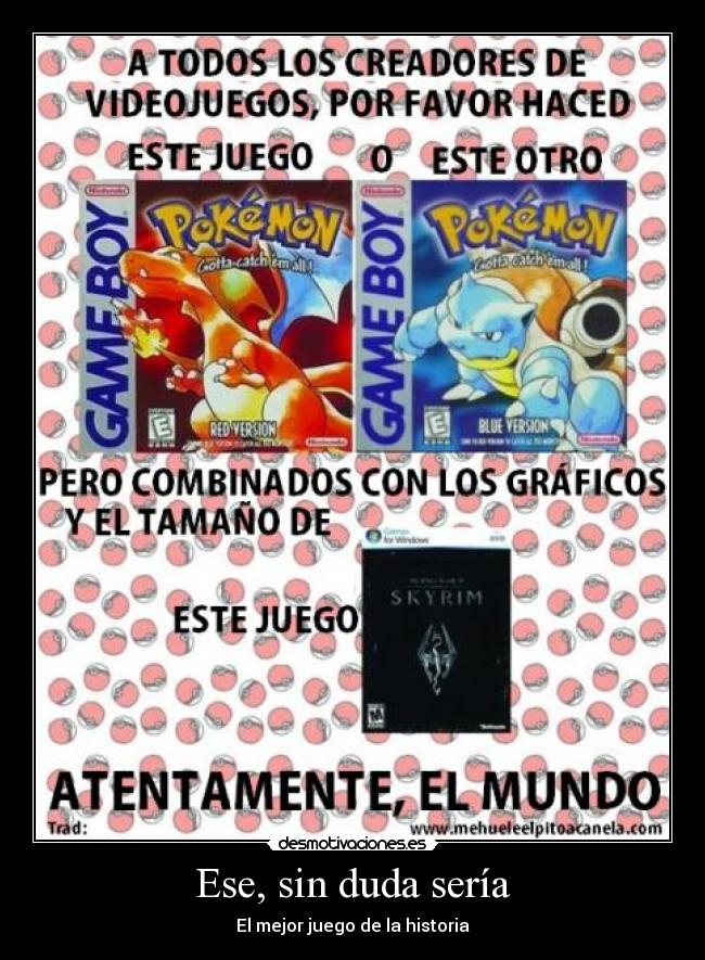 Ese, sin duda sería - El mejor juego de la historia