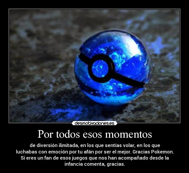 Por todos esos momentos -