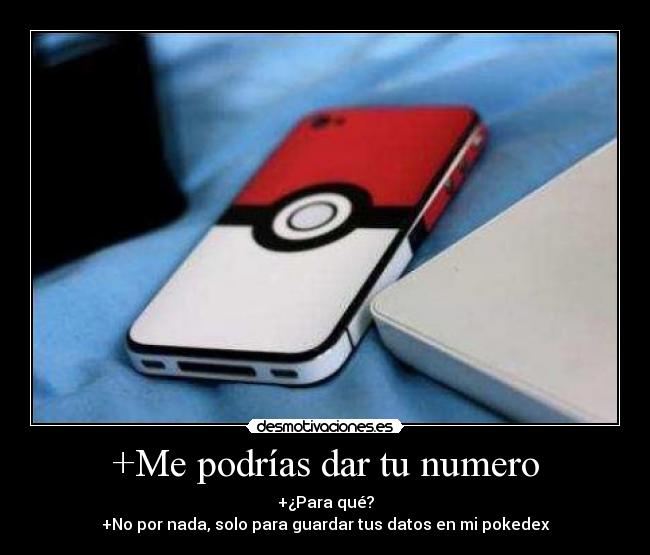 carteles podrias dar numero pokedex friki otaku geek pokemon desmotivaciones
