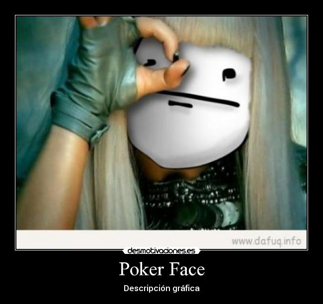 Poker Face - Descripción gráfica