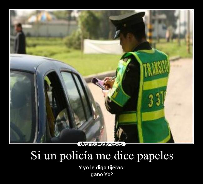 Si un policía me dice papeles -