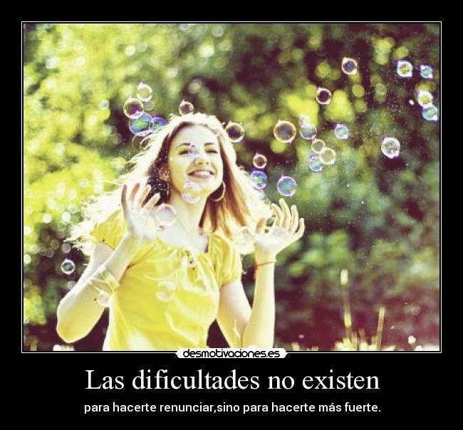 Las dificultades no existen - 
