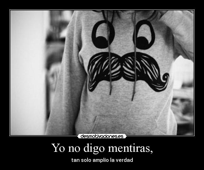Yo no digo mentiras, - 
