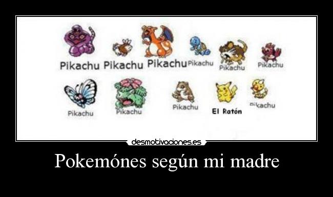 Pokemónes según mi madre -