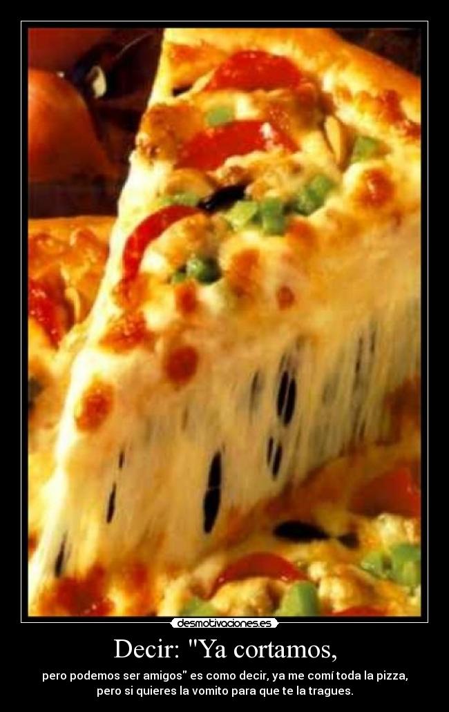 Decir: Ya cortamos, - 