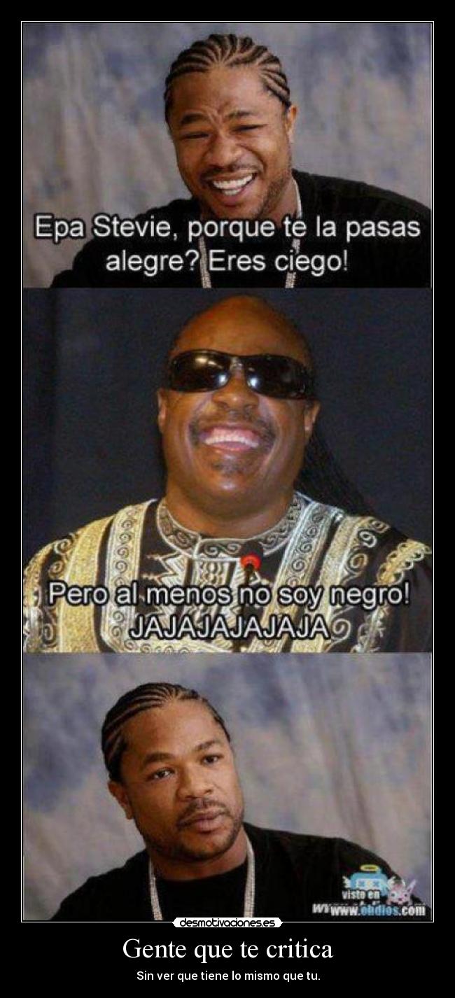 Gente que te critica -