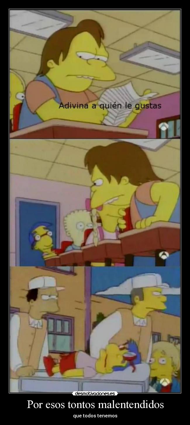 Por esos tontos malentendidos - que todos tenemos