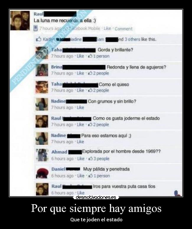 Por que siempre hay amigos - Que te joden el estado