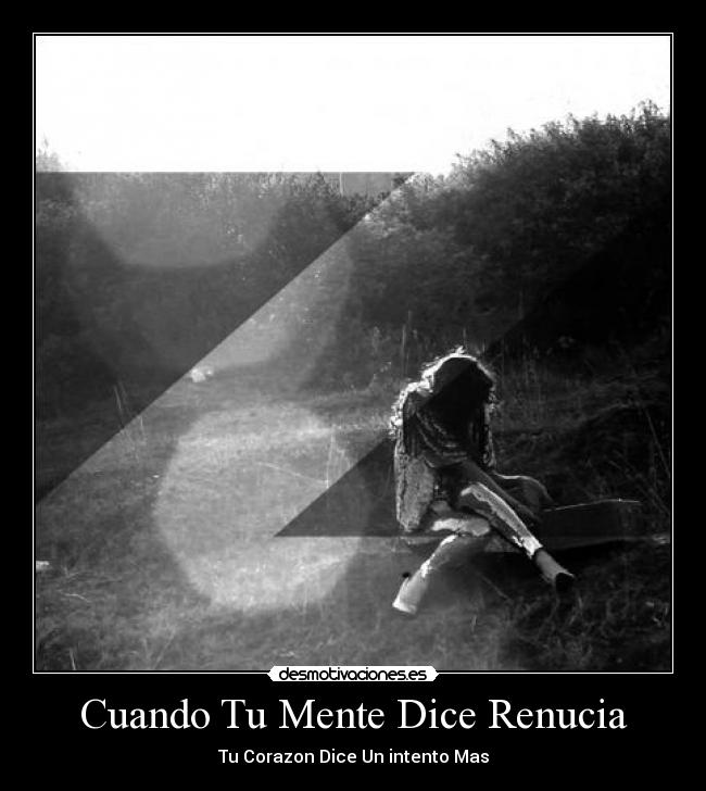 Cuando Tu Mente Dice Renucia -