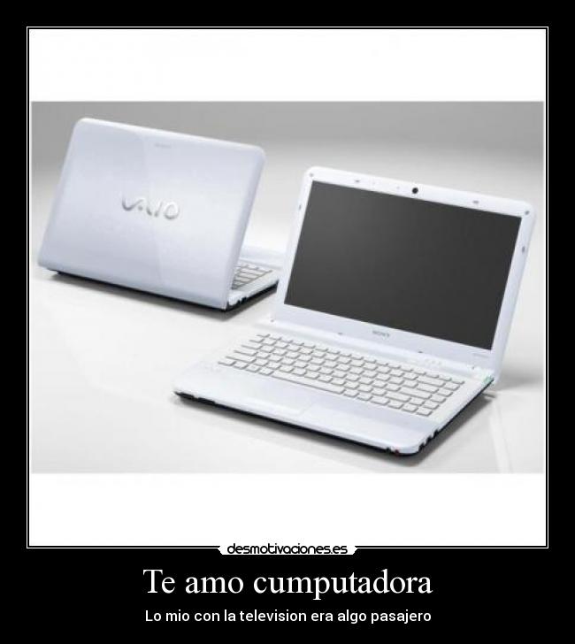 Te amo cumputadora - 