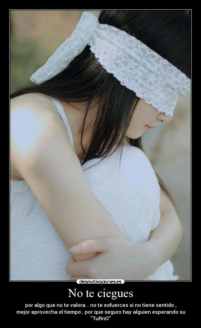 No te ciegues -