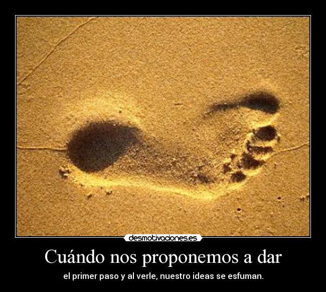 Cuándo nos proponemos a dar -